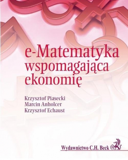 e-Matematyka wspomagająca ekonomię - Krzysztof Piasecki | okładka