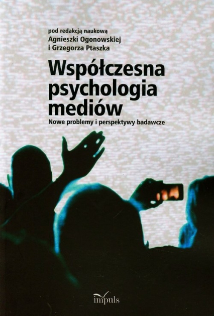 Współczesna psychologia mediów Nowe problemy i perspektywy badawcze -  | okładka