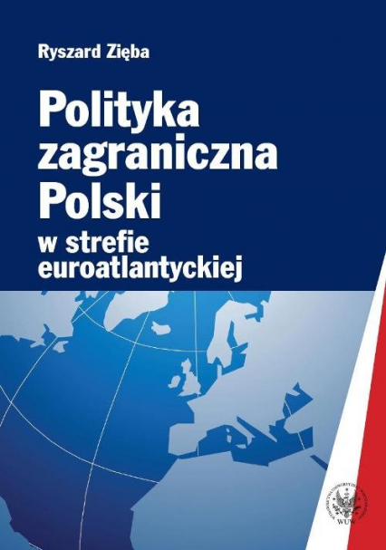 Polityka zagraniczna Polski w strefie euroatlantyckiej - Ryszard Zięba | okładka