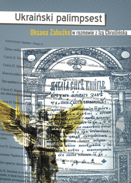 Ukraiński palimpsest Oksana Zabużko w rozmowie z Izą Chruślińską - Chruślińska Iza | okładka