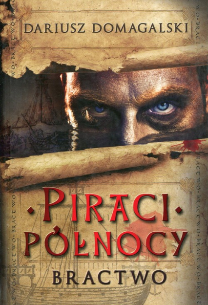 Piraci Północy Tom 1 Bractwo - Dariusz  Domagalski | okładka