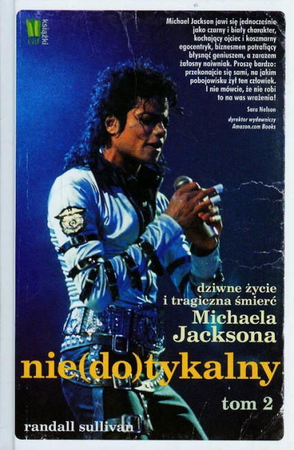 Niedotykalny Dziwne życie i tragiczna śmierć Michaela Jacksona Tom 2 - Randall Sullivan | okładka