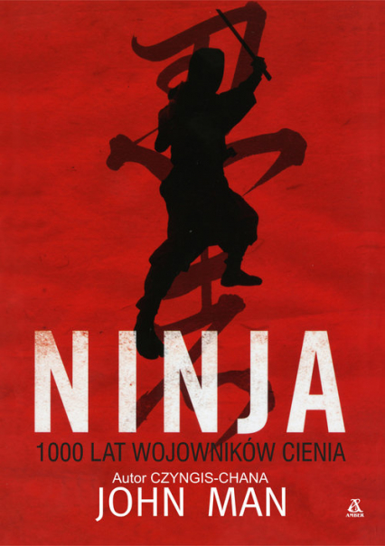 Ninja 1000 lat wojowników cienia - John Man | okładka