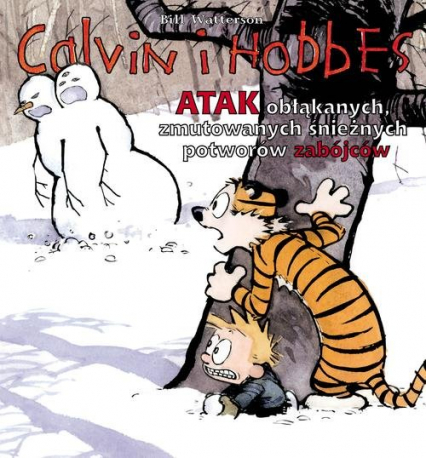 Calvin i Hobbes Atak obłąkanych, zmutowanych śnieżnych potworów zabójców Tom 7 - Bill Watterson | okładka