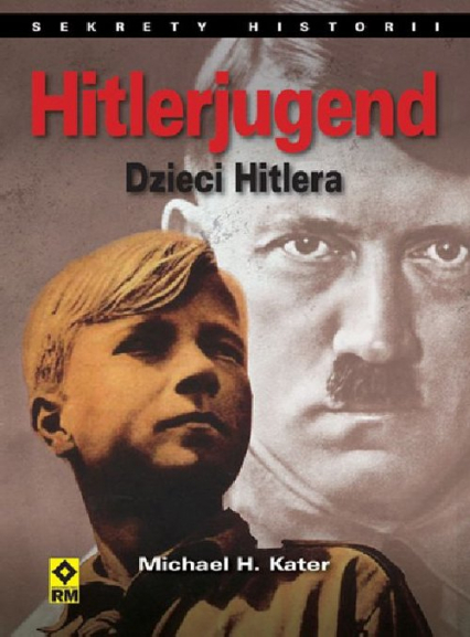 Hitlerjugend Dzieci Hitlera - Kater Michael H. | okładka