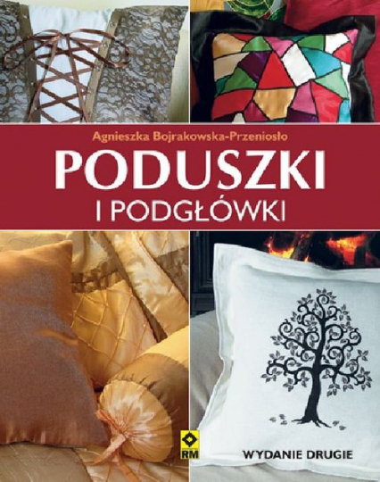 Poduszki i podgłówki - Agnieszka Bojrakowska-Przeniosło | okładka