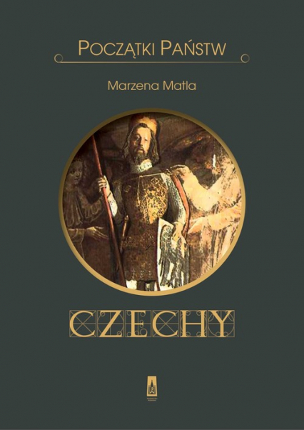 Czechy Początki państw - Marzena Matla | okładka