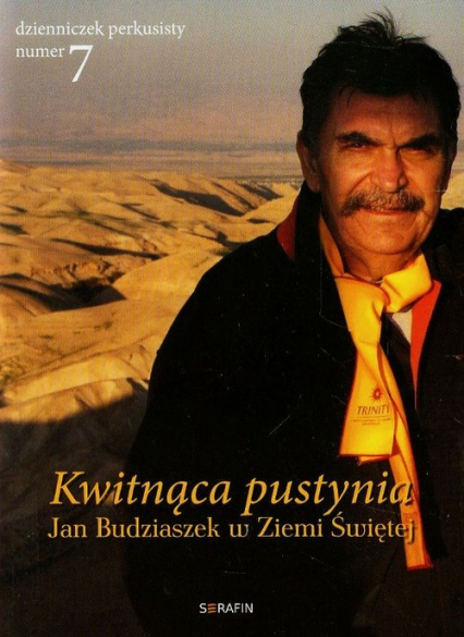 Kwitnąca pustynia Jan Budziaszek w Ziemi Świętej Dzienniczek perkusisty numer 7 - Jan Budziaszek | okładka