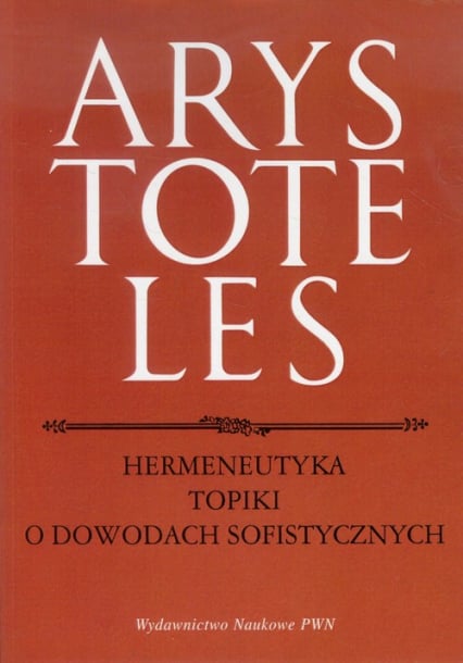 Hermeneutyka Topiki o dowodach sofistycznych - Arystoteles | okładka
