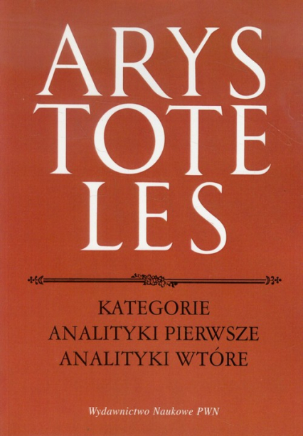 Kategorie Analityki pierwsze Analityki wtórne - Arystoteles | okładka