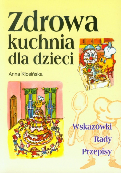 Zdrowa kuchnia dla dzieci - Anna Kłosińska | okładka