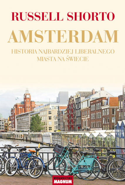 Amsterdam Historia najbardziej liberalnego miasta na świecie - Shorto Russell | okładka