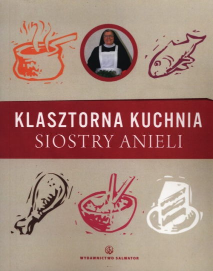 Klasztorna kuchnia siostry Anieli - Aniela Garecka | okładka