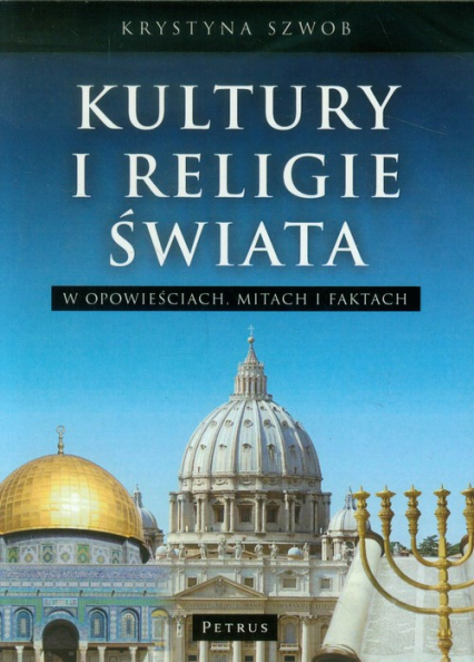 Kultury i Religie świata w opowieściach, mitach i faktach - Krystyna Szwob | okładka