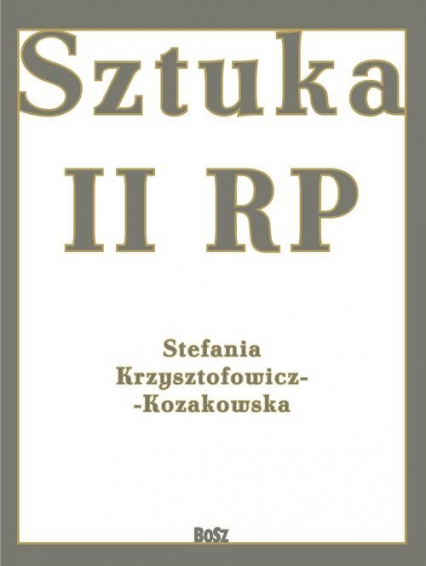 Sztuka II RP - Krzysztofowicz-Kozakowska Stefania | okładka