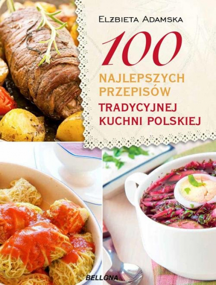 100 najlepszych przepisów tradycyjnej kuchni polskiej - Elżbieta Adamska | okładka