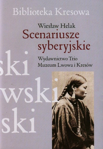 Scenariusze syberyjskie - Wiesław Helak | okładka