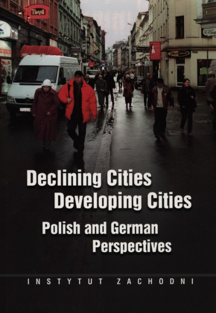 Declining Cities Developing Cities Polish and German Perspectives - Nowak Marek, Nowosielski Michał | okładka