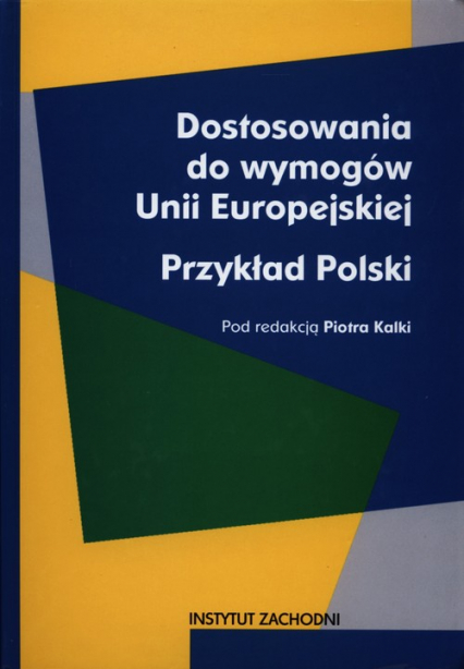 Dostosowania do wymogów Unii Europejskiej Przykład Polski -  | okładka