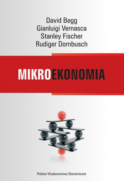 Mikroekonomia - Begg David, Fisher Stanley, Vernasca Gianluigi | okładka