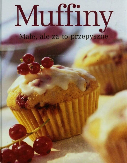 Muffiny Małe, ale za to przepyszne -  | okładka