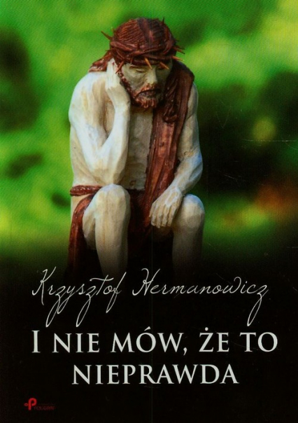 I nie mów że to nieprawda - Krzysztof Hermanowicz | okładka