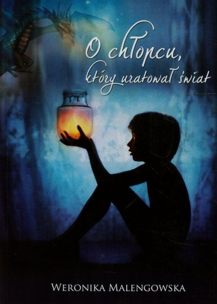 O chłopcu który uratował świat - Weronika Malengowska | okładka