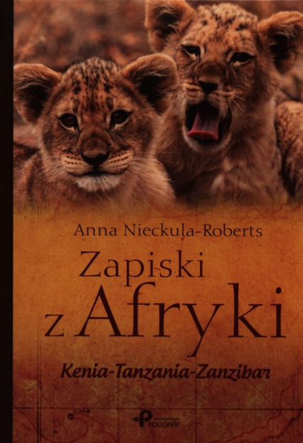 Zapiski z Afryki Kenia – Tanzania – Zanzibar - Anna Nieckula-Roberts | okładka