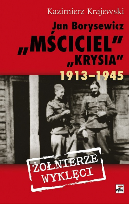 Jan Borysewicz "Krysia", "Mściciel" 1913-1945 - Kazimierz Krajewski | okładka