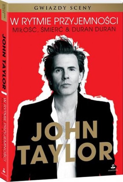 W rytmie przyjemności Miłość, śmierć & Duran Duran - John Taylor | okładka