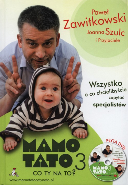 Mamo Tato co Ty na to 3 z płytą DVD Wszystko, o co chcielibyście zapytać specjalistów - Joanna Szulc, Paweł Zawitkowski | okładka