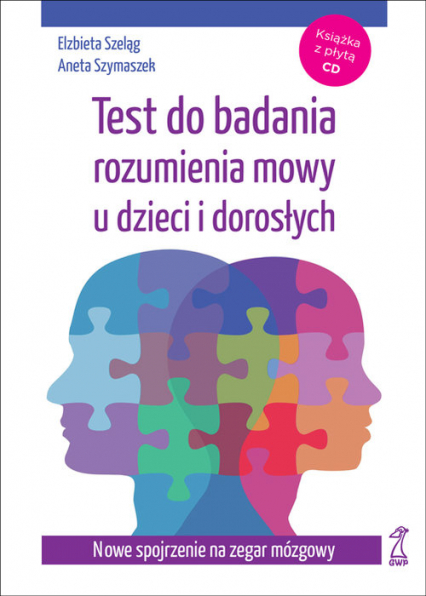 Test do badania rozumienia mowy u dzieci i dorosłych z płytą CD - Szeląg Elżbieta, Szymaszek Aneta | okładka