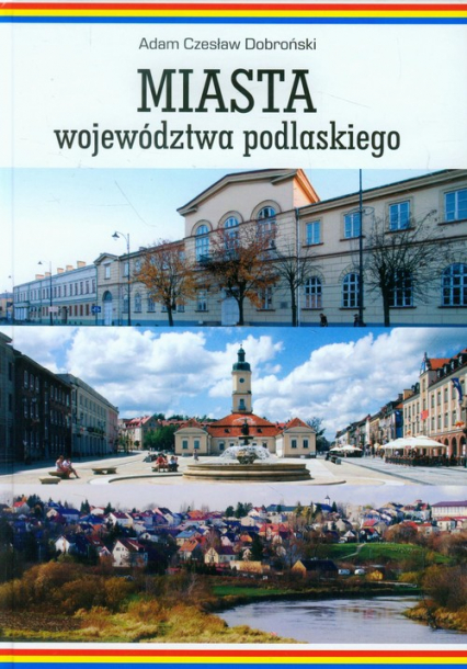 Miasta województwa podlaskiego - Dobroński Adam Czesław | okładka