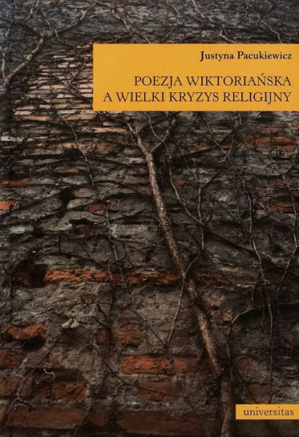 Poezja wiktoriańska a wielki kryzys religijny - Justyna Pacukiewicz | okładka