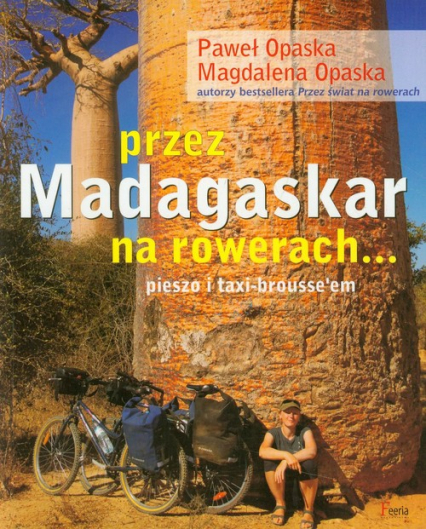 Przez Madagaskar na rowerach pieszo i taxi-brousse'em - Opaska Magdalena, Opaska Paweł | okładka