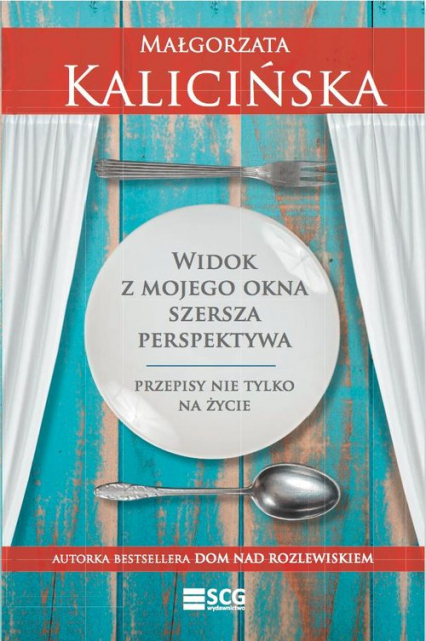 Widok z mojego okna szersza perspektywa Przepisy nie tylko na życie - Małgorzata Kalicińska | okładka