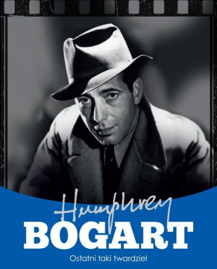 Humphrey Bogart Ostatni taki twardziel - Żywczak Krzysztof | okładka