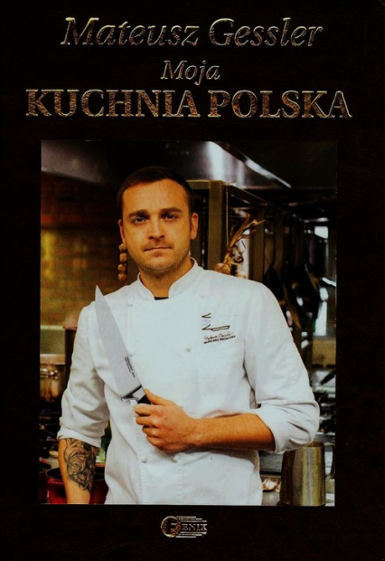 Moja kuchnia polska - Mateusz Gessler | okładka