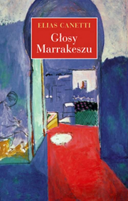 Głosy Marrakeszu Zapiski po podróży - Elias Canetti | okładka