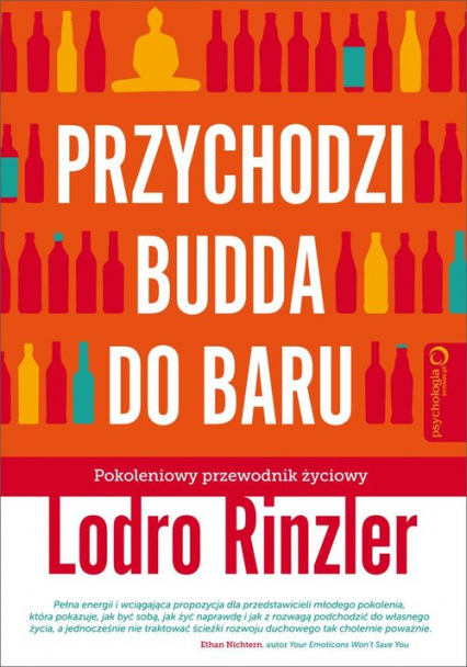 Przychodzi Budda do baru Pokoleniowy przewodnik życiowy - Lodro Rinzler | okładka