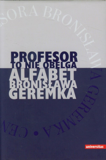 Profesor to nie obelga Alfabet Bronisława Geremka -  | okładka