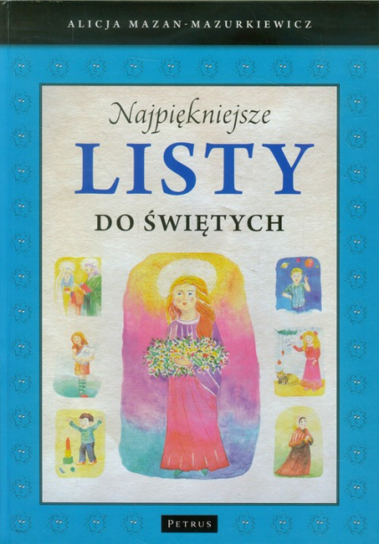 Najpiękniejsze listy do świętych - Alicja Mazan-Mazurkiewicz | okładka