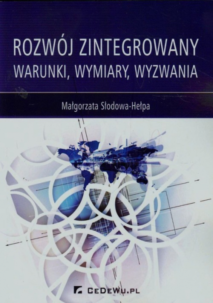 Rozwój zintegrowany Warunki, wymiary, wyzwania - Małgorzata Słodowa-Hełpa | okładka