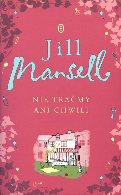 Nie traćmy ani chwili - Jill Mansell | okładka