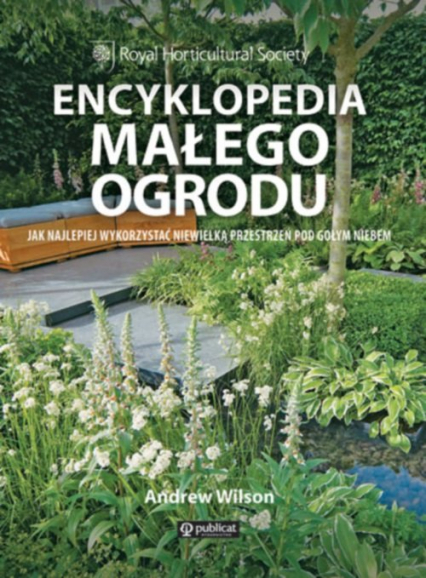 Encyklopedia małego ogrodu - Andrew Wilson | okładka