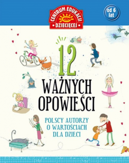12 ważnych opowieści Polscy autorzy o wartościach, dla dzieci -  | okładka