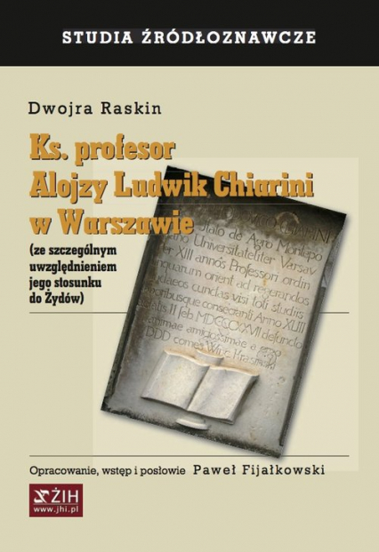 Ks. profesor Alojzy Ludwik Chiarini w Warszawie (ze szczególnym uwzględnieniem jego stosunku do Żydów) - Dwojra Raskin | okładka