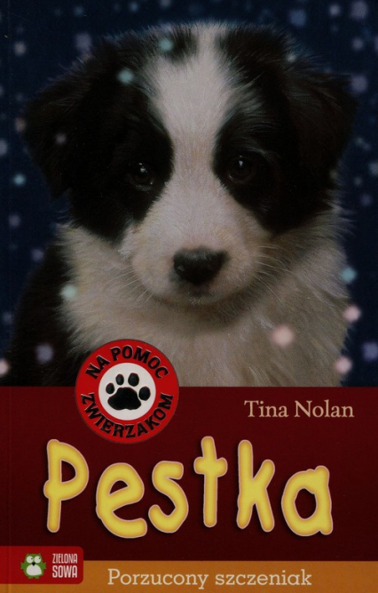 Na pomoc zwierzakom Pestka Porzucony szczeniak - Tina Nolan | okładka