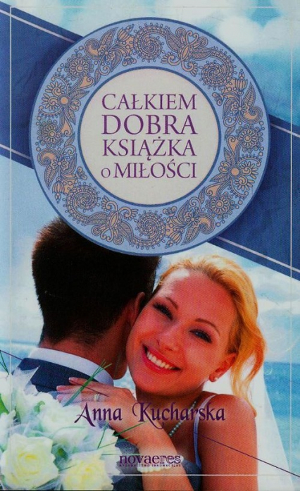 Całkiem dobra książka o miłości - Anna Kucharska | okładka