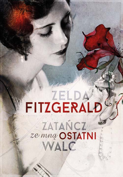 Zatańcz ze mną ostatni walc - Zelda Fitzgerald | okładka